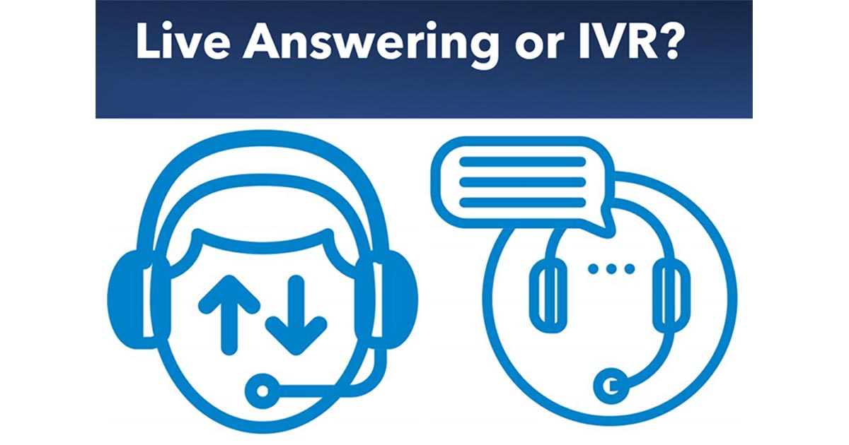 Should I use a Live Answering Service or an Integrated Voice Response (IVR)?